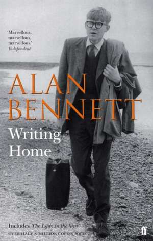 Bennett, A: Writing Home de Alan Bennett