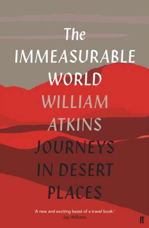 The Immeasurable World de William Atkins