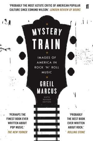 Marcus, G: Mystery Train de Greil Marcus