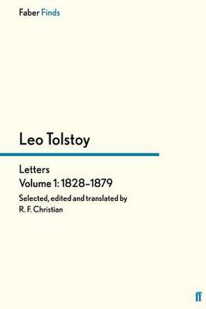 Tolstoy's Letters Volume 1: 1828-1879 de R. F. Christian