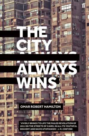 Hamilton, O: The City Always Wins de Omar Robert Hamilton