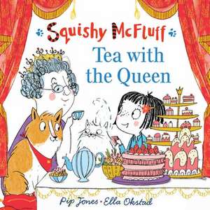 Squishy McFluff: Tea with the Queen de Pip Jones
