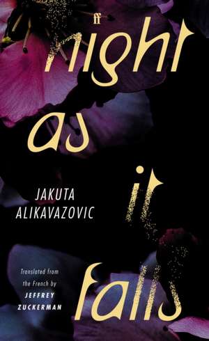 Night as It Falls de Jakuta Alikavazovic