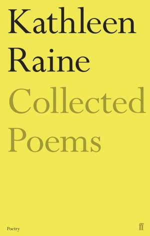 The Collected Poems of Kathleen Raine de Kathleen Raine