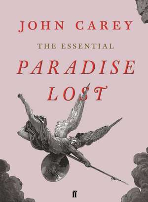 The Essential Paradise Lost de John Carey