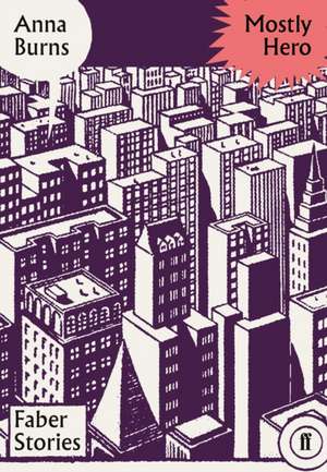 Burns, A: Mostly Hero de Anna Burns