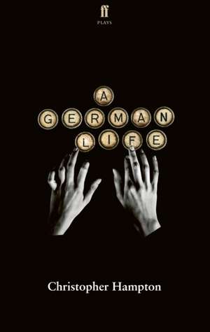 A German Life de Christopher Hampton