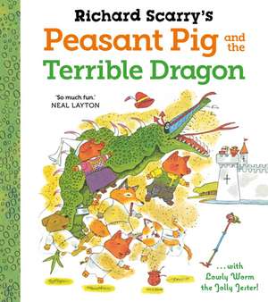 Richard Scarry's Peasant Pig and the Terrible Dragon de Richard Scarry