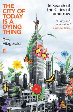 The City of Today is a Dying Thing de Des Fitzgerald