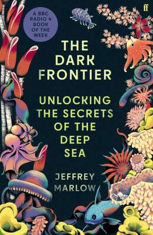The Dark Frontier de Jeffrey Marlow