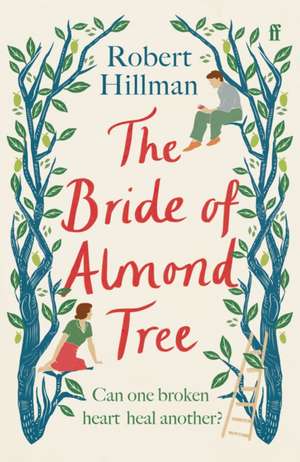 The Bride of Almond Tree de Robert Hillman