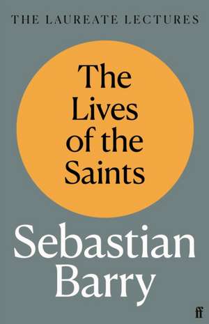 The Lives of the Saints de Sebastian Barry