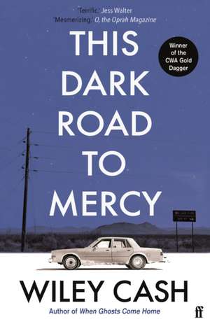 Cash, W: This Dark Road To Mercy de Wiley Cash