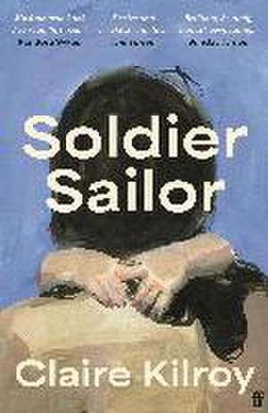 Soldier Sailor de Claire Kilroy