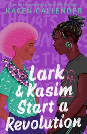 Lark & Kasim Start a Revolution de Kacen Callender