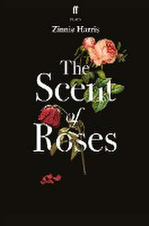 Scent of Roses de Zinnie Harris