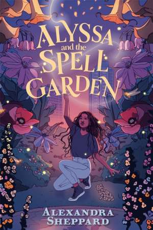 Alyssa and the Spell Garden de Alexandra Sheppard