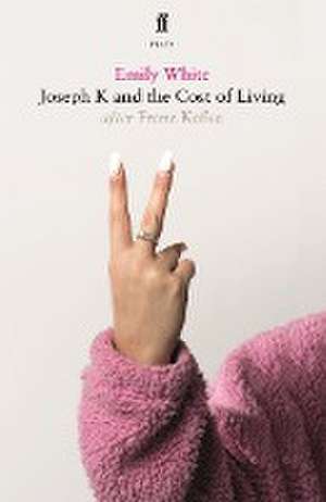 Joseph K and the Cost of Living de Emily White