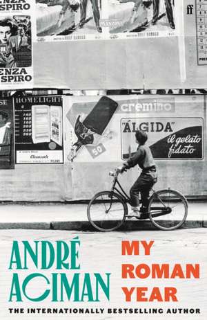 My Roman Year de Andre Aciman