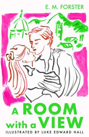 A Room With A View. The Illustrated Edition de E. M. Forster