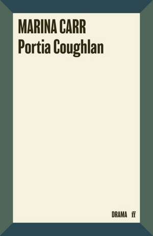 Portia Coughlan de Marina Carr