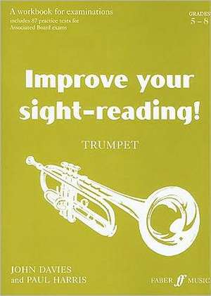 Improve Your Sight-Reading! Trumpet, Grade 5-8 de John Davies