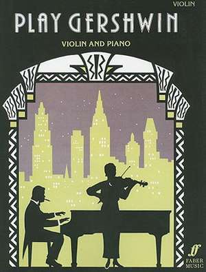 Play Gershwin for Violin and Piano de George Gershwin