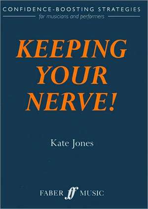 Keeping Your Nerve! de Kate Jones