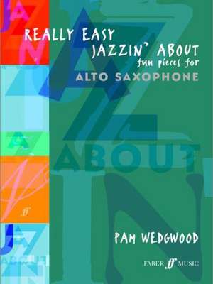 Really Easy Jazzin' about -- Fun Pieces for Alto Saxophone de Pam Wedgwood