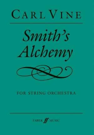 Smith's Alchemy de Carl Vine