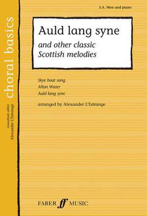 Auld Lang Syne: And Other Classic Scottish Melodies de ALEXANDER L'ESTRANGE