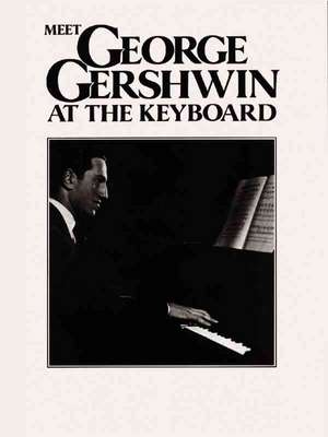 Meet George Gershwin at the Keyboard de George Gershwin