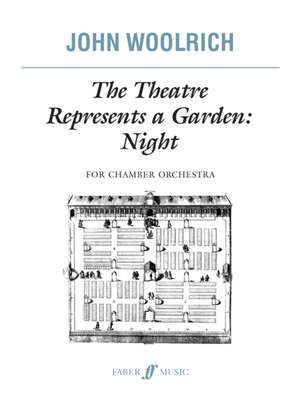 Woolrich, J: The Theatre Represents a Garden