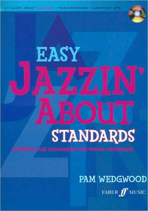 Easy Jazzin' about Standards -- Favorite Jazz Standards for Piano / Keyboard de Pam Wedgwood