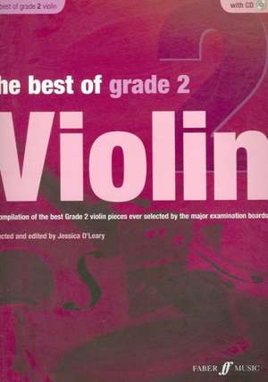 The Best of Grade 2 Violin: A Compilation of the Best Ever Grade 2 Violin Pieces Ever Selected by the Major Examination Boards, Book & CD de Jessica O'Leary