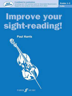 Improve Your Sight-Reading! Cello, Grade 1-3: A Workbook for Examinations de Paul Harris