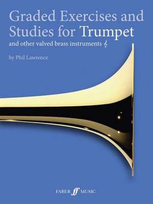 Graded Exercises for Trumpet and Other Valved Brass Instruments: Satb, Choral Octavo de Phil Lawrence