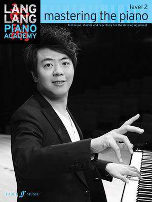 Lang Lang Piano Academy -- Mastering the Piano de Lang Lang