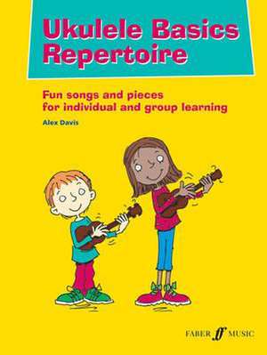 Ukulele Basics Repertoire de Alex Davis