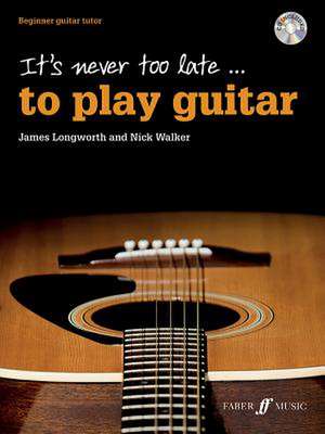 It's Never Too Late . . . to Play Guitar de James Longworth