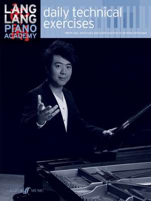 Lang Lang Piano Academy -- Daily Technical Exercises de Lang Lang