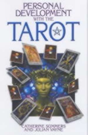 Personal Development with the Tarot: For Home, Office & Garden de Catherine Summers