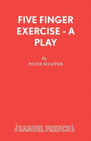 Five Finger Exercise - A Play de Peter Shaffer