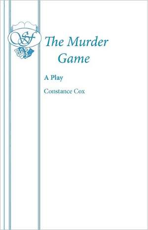 The Murder Game: Whoopie Pies, Florentines, Fudgelicious, Gooey Chocolate Cakes, Sticky Toffee. de Constance Cox