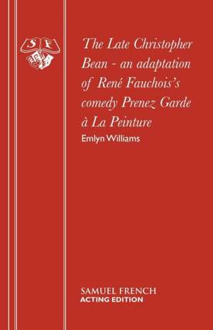 The Late Christopher Bean - An Adaptation of Rene Fauchois's Comedy Prenez Garde a la Peinture: Whoopie Pies, Florentines, Fudgelicious, Gooey Chocolate Cakes, Sticky Toffee. de Emlyn Williams