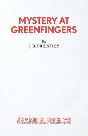 Mystery at Greenfingers de J. B. Priestley