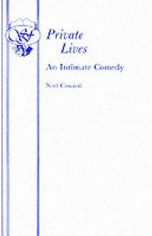 Private Lives - An Intimate Comedy: A Play de Noël Coward