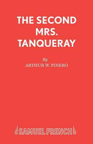 The Second Mrs. Tanqueray de Arthur W. Pinero