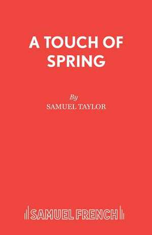 A Touch of Spring de Samuel Taylor