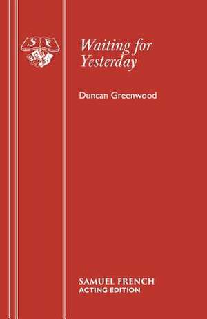 Waiting for Yesterday de Duncan Greenwood